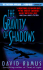 The Gravity of Shadows