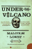 Under the Volcano: a Novel (Perennial Classics)