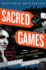 Sacred Games: an Epic Crime Novel of Mumbai's Inspector, Gangster, and Underworld (P.S. )