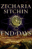 The End of Days: Armageddon and Prophecies of the Return (the Earth Chronicles, 7)
