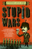 Stupid Wars: a Citizen's Guide to Botched Putsches, Failed Coups, Inane Invasions, and Ridiculous Revolutions