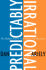 Predictably Irrational: the Hidden Forces That Shape Our Decisions