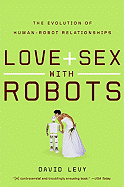 Love and Sex With Robots
