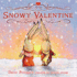 Snowy Valentine: a Sweet Valentine's Day Story About Friendship and a Heartfelt Holiday Surprise