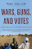 Wars, Guns, and Votes: Democracy in Dangerous Places-a Radical, Evidence-Based Study With Ingenious Solutions