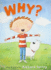 Why? : a Funny and Sweet Picture Book About Curiosity for Kids (Ages 4-8)