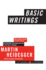 Basic Writings: Essential Martin Heidegger? Profound 20th Century Philosophy From Being and Time to Groundbreaking Modern Metaphysics (Harper Perennial Modern Thought)