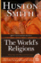 The World's Religions: Completely Revised and Updated Edition of ``the Religions of Man'' (Plus)