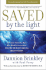 Saved By the Light: the True Story of a Man Who Died Twice and the Profound Revelations He Received