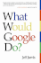 What Would Google Do?