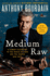Medium Raw: a Bloody Valentine to the World of Food and the People Who Cook (P.S. )