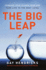 The Big Leap: Conquer Your Hidden Fear and Take Life to the Next Level-a Transformative Guide to Overcoming Fears and False Beliefs for Personal Growth and Success