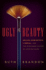 Ugly Beauty: Helena Rubinstein, L'Or�al, and the Blemished History of Looking Good