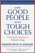 How Good People Make Tough Choices Rev Ed