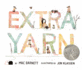 Extra Yarn: a Magical Story About Color and Generosity for Children (Ages 4-8)