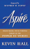 Aspire: Discovering Your Purpose Through the Power of Words