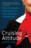 Cruising Attitude: Tales of Crashpads, Crew Drama, and Crazy Passengers at 35, 000 Feet-an Insider's Humorous Memoir of Life and Work in Aviation
