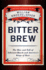 Bitter Brew: the Rise and Fall of Anheuser-Busch and America's Kings of Beer