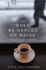 When We Danced on Water: a Debut Novel of Holocaust Survival, Ballet, and Love Across Fractured Pasts
