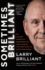 Sometimes Brilliant: the Impossible Adventure of a Spiritual Seeker and Visionary Physician Who Helped Conquer the Worst Disease in History