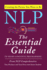 Nlp: the Essential Guide to Neuro-Linguistic Programming