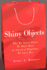Shiny Objects: Why We Spend Money We Don't Have in Search of Happiness We Can't Buy