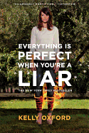 Everything is Perfect When You'Re a Liar