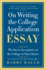 On Writing the College Application Essay, 25th Anniversary Edition: the Key to Acceptance at the College of Your Choice