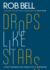 Drops Like Stars: a Few Thoughts on Creativity and Suffering an Engaging Exploration of Art, Pain, and Enlightenment
