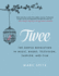 Twee: the Gentle Revolution in Music, Books, Television, Fashion, and Film-a Cultural History and Analysis of Youth Culture Since Punk