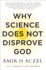 Why Science Does Not Disprove God: a Masterful Refutation of New Atheism for Educated Believers