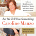 Let Me Tell You Something: Life as a Real Housewife, Tough-Love Mother, and Street-Smart Businesswoman