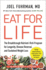 Eat for Life: the Breakthrough Nutrient-Rich Program for Longevity, Disease Reversal, and Sustained Weight Loss-an Nyt Bestselling Cookbook for Reversing Diabetes
