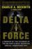 Delta Force: a Memoir By the Founder of the U.S. Military's Most Secretive Special-Operations Unit