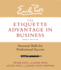 The Etiquette Advantage in Business, Third Edition: Personal Skills for Professional Success-Master Workplace Manners and Build Lasting Relationships