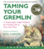 Taming Your Gremlin (Revised Edition): a Surprisingly Simple Method for Getting Out of Your Own Way