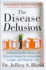 The Disease Delusion: Conquering the Causes of Chronic Illness for a Healthier, Longer, and Happier Life