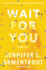 Wait for You: a College Romance Novel With Secrets, Love, and Danger (Wait for You Series, 1)