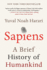 Sapiens: a Brief History of Humankind-the #1 New York Times Bestseller Exploring Evolution and Ancient Socieities