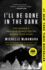 I'Ll Be Gone in the Dark: One Woman's Obsessive Search for the Golden State Killer-a #1 Nyt Bestselling Serial Killer Investigation