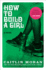 How to Build a Girl: a Novel