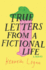 True Letters From a Fictional Life