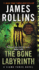 The Bone Labyrinth: a Thrilling Sigma Force Adventure Unveiling Ancient Mysteries and Modern Genetic Science (Sigma Force, 11)