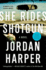 She Rides Shotgun: Winner of the Edgar Award for Best Debut Novel