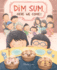 Dim Sum, Here We Come! : an Aapi Picture Book Celebrating Siblings, Chinese Food, and Weekly Family Togetherness for Kids (Ages 4-8)