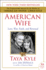 American Wife: Love, War, Faith, and Renewal-a Gripping Memoir of the Woman Behind the American Sniper Legend