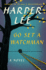 Go Set a Watchman: a Novel