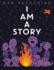 I Am a Story: a Picture Book Celebrating Storytelling Through History for Children (Ages 4-8)