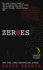 Zeroes: Five Hackers Vs. a Sinister Government Ai in a High-Stakes Cyber Conspiracy Thriller