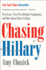 Chasing Hillary: Ten Years, Two Presidential Campaigns, and One Intact Glass Ceiling
